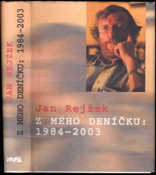 Jan Rejžek: Z mého deníčku: 1984-2003