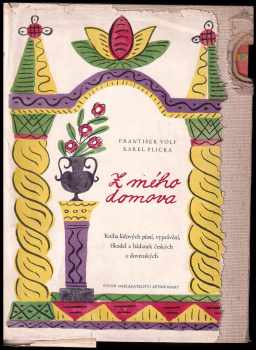 Z mého domova : kniha lidových písní, vyprávění, říkadel a hádanek českých a slovenských - Karel Plicka, František Volf (1951, Státní nakladatelství dětské knihy) - ID: 226386