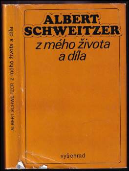 Albert Schweitzer: Z mého života a díla