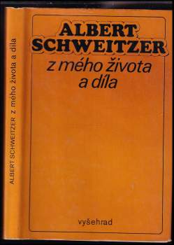 Albert Schweitzer: Z mého života a díla