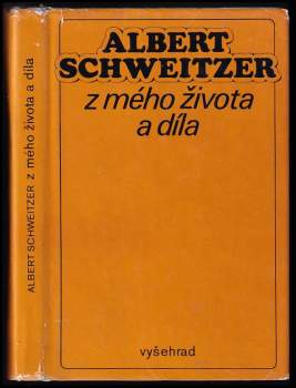 Albert Schweitzer: Z mého života a díla
