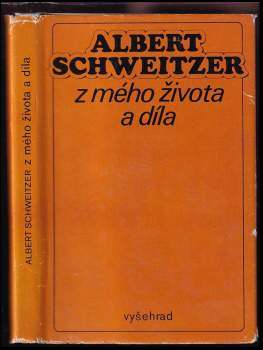 Albert Schweitzer: Z mého života a díla