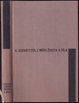 Albert Schweitzer: Z mého života a díla
