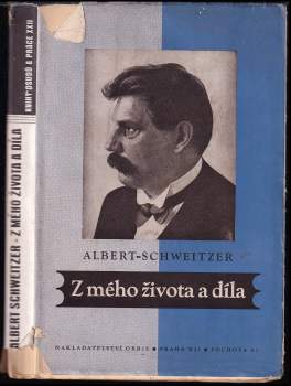 Albert Schweitzer: Z mého života a díla