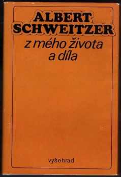 Albert Schweitzer: Z mého života a díla