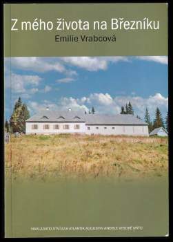 Emilie Vrabcová: Z mého života na Březníku
