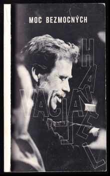 Václav Havel: Z mého života ; Dopis Gustávu Husákovi ; Moc bezmocných