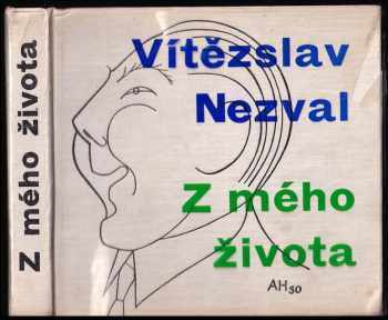 Vítězslav Nezval: Z mého života