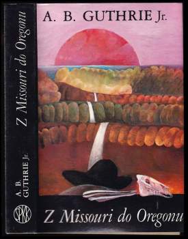 A. B Guthrie: Z Missouri do Oregonu
