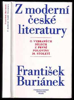 František Buriánek: Z moderní české literatury : o vybraných dílech z první poloviny 20 století.