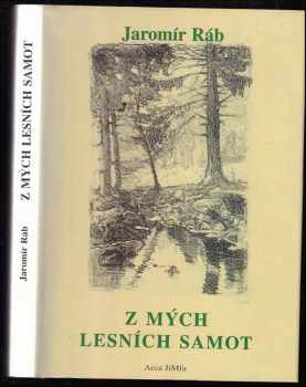 Jaromír Ráb: Z mých lesních samot