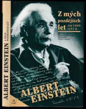 Albert Einstein: Z mých pozdějších let - jak vidím svět II