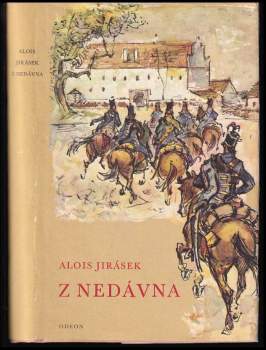 Alois Jirásek: Z nedávna