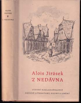 Z nedávna - Alois Jirásek (1958, Státní nakladatelství krásné literatury, hudby a umění) - ID: 802788