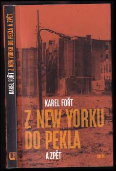 Karel Fořt: Z New Yorku do pekla a zpět