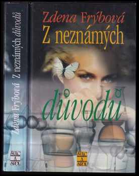 Zdena Frýbová: Z neznámých důvodů