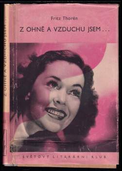 Fritz Thorén: Z ohně a vzduchu jsem--