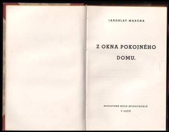 Jaroslav Marcha: Z okna pokojného domu