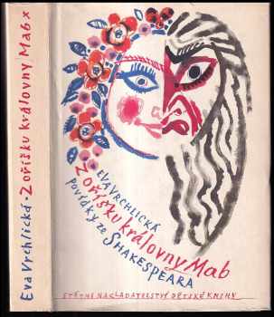 Z oříšku královny Mab : povídky ze Shakespeara - Eva Vrchlická (1960, Státní nakladatelství dětské knihy) - ID: 259500