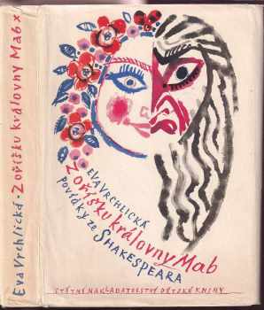 Z oříšku královny Mab : povídky ze Shakespeara - Eva Vrchlická (1960, Státní nakladatelství dětské knihy) - ID: 805171