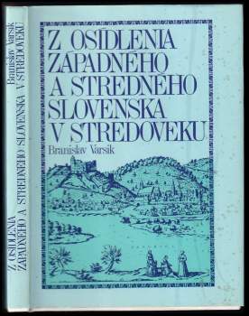 Z osidlenia západného a stredného Slovenska v stredoveku