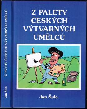 Jan Šula: Z palety českých výtvarných umělců