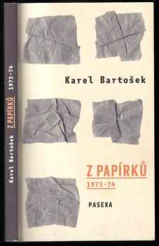 Karel Bartošek: Z papírků : 1973-74