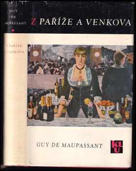 Guy de Maupassant: Z Paříže a venkova