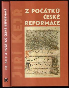 Jiří Kejř: Z počátků české reformace