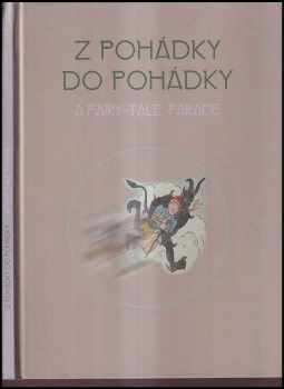 Z pohádky do pohádky : A fairy-tale parade : [České muzeum výtvarných umění v Praze 17.12.2003-8.2.2004] (2003, České muzeum výtvarných umění) - ID: 611015