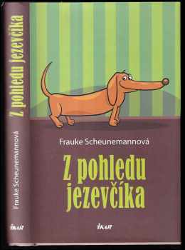 Frauke Scheunemann: Z pohledu jezevčíka