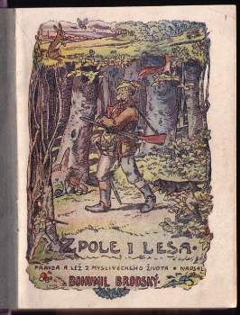 Bohumil Zahradník-Brodský: Z pole i lesa