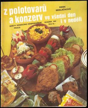 Z polotovarů a konzerv ve všední den i v neděli