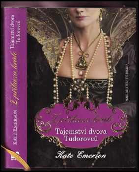 Kate Emerson: Z příkazu krále : tajemství dvora Tudorovců