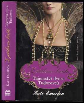Kate Emerson: Z příkazu krále : tajemství dvora Tudorovců