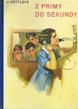 Z primy do sekundy : román pro děti - Jaromíra Hüttlová (1939, Gustav Voleský) - ID: 1623645