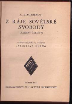 Georgij Sergejevič Agabekov: Z ráje sovětské svobody