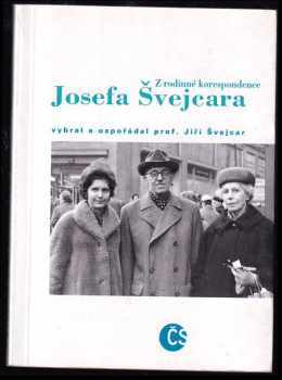 Z rodinné korespondence Josefa Švejcara