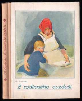 Otakar Svoboda: Z rodinného ovzduší - povídky