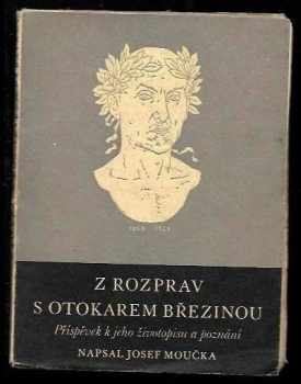 Z rozprav s Otokarem Březinou : příspěvek k jeho životopisu a poznání - Josef Moučka (1929, Alois Srdce) - ID: 315960