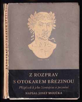 Z rozprav s Otokarem Březinou : příspěvek k jeho životopisu a poznání - Josef Moučka (1929, Alois Srdce) - ID: 342739
