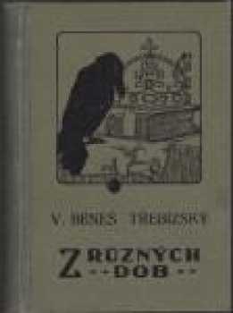 Václav Beneš-Třebízský: Z různých dob