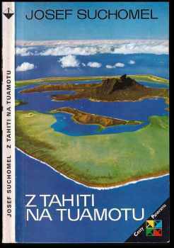 Josef Suchomel: Z Tahiti na Tuamotu