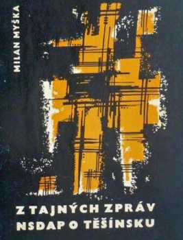 Z tajných zpráv NSDAP o Těšínsku