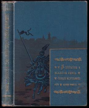 Z těžkých a blahých chvil české minulosti