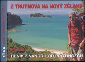 Z Trutnova na Nový Zéland : deník z vandru od protinožců
