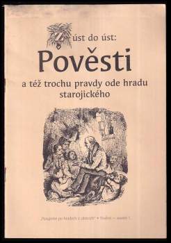 Z úst do úst: pověsti a též trochu pravdy ode hradu starojického