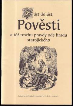 Z úst do úst: Pověsti a též trochu pravdy ode hradu starojického