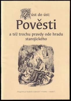 Z úst do úst: Pověsti a též trochu pravdy ode hradu starojického