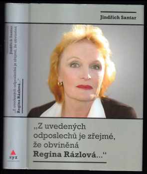 "Z uvedených odposlechů je zřejmé, že obviněná Regina Rázlová--"